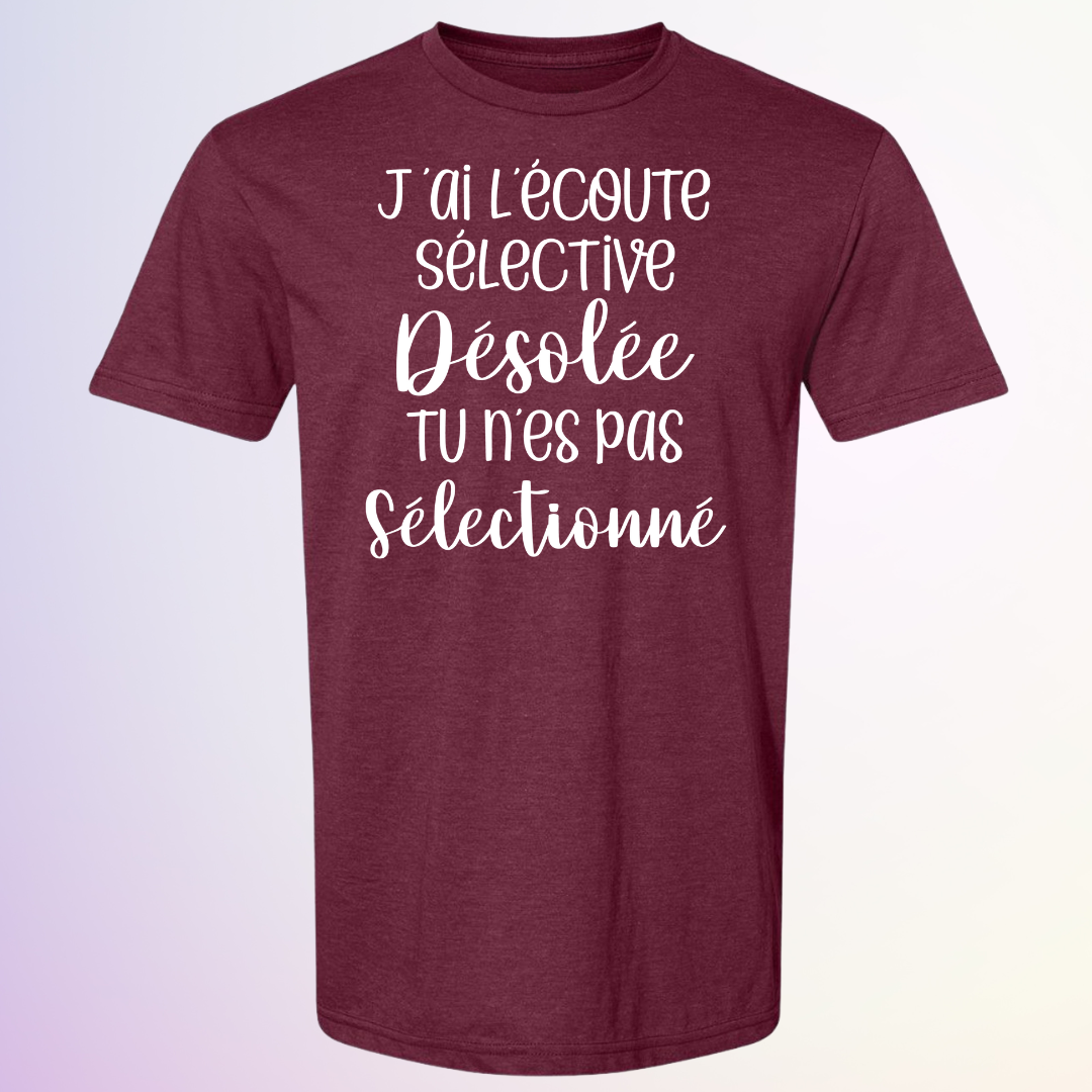 T-SHIRT / J'AI L'ÉCOUTE SÉLECTIVE