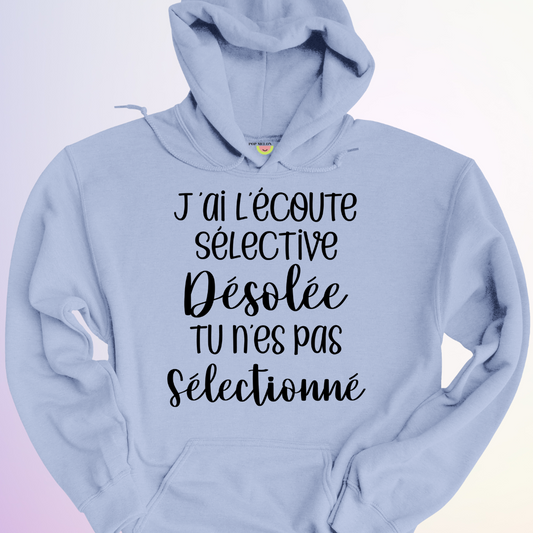 HOODIE / J'AI L'ÉCOUTE SÉLECTIVE