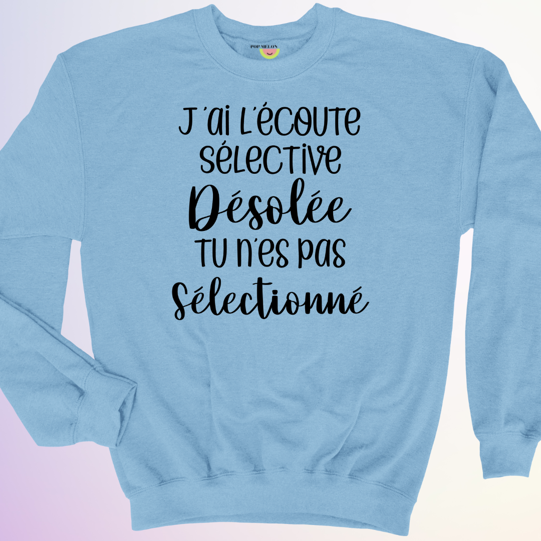 CREWNECK / J'AI L'ÉCOUTE SÉLECTIVE