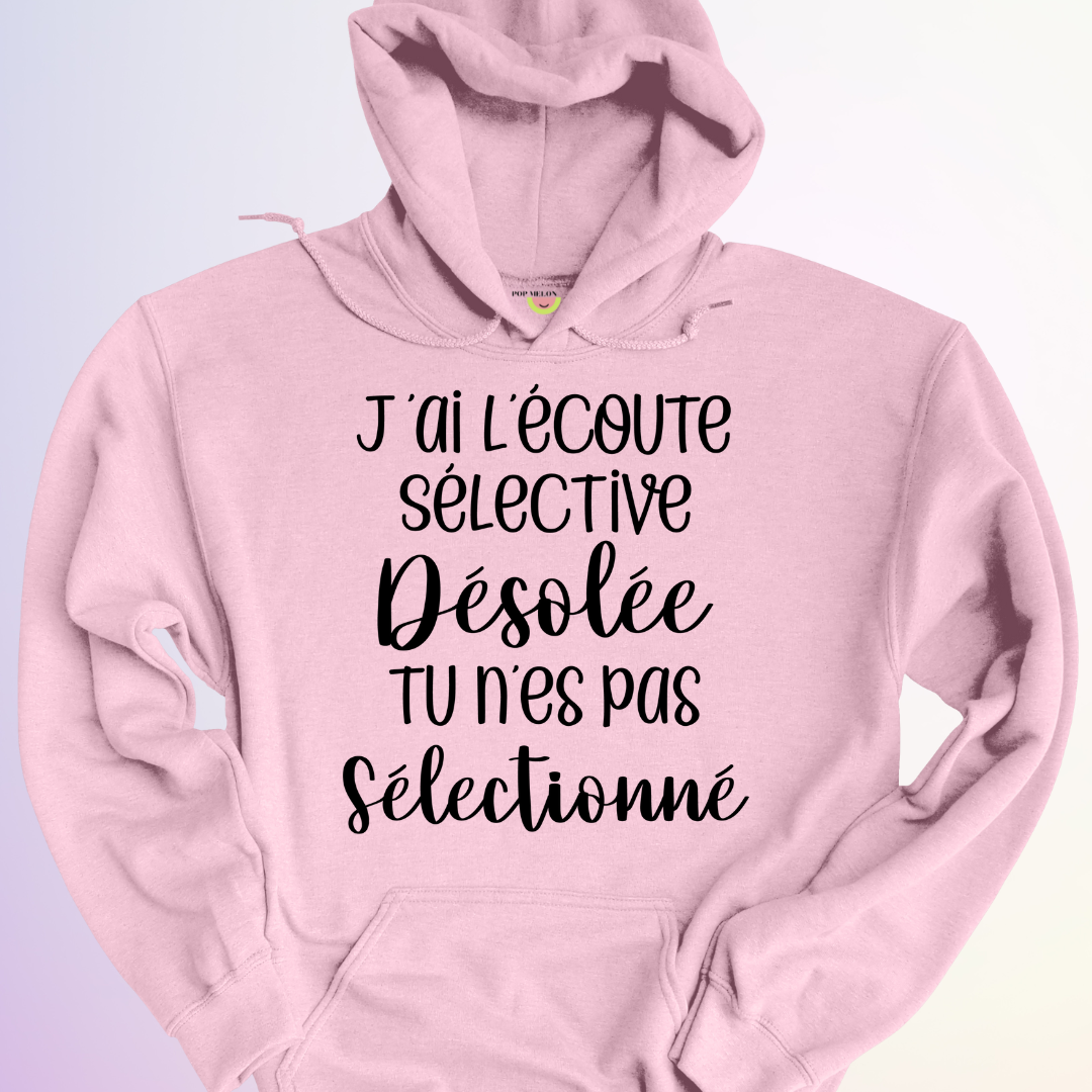 HOODIE / J'AI L'ÉCOUTE SÉLECTIVE