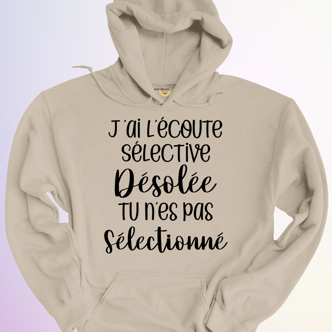 HOODIE / J'AI L'ÉCOUTE SÉLECTIVE