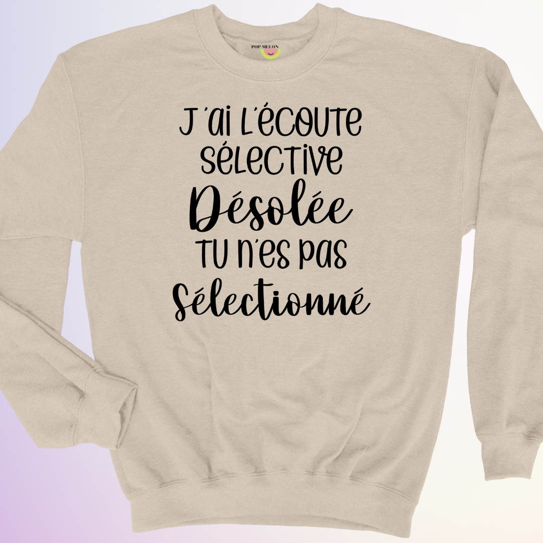 CREWNECK / J'AI L'ÉCOUTE SÉLECTIVE