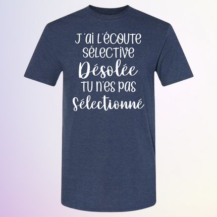 T-SHIRT / J'AI L'ÉCOUTE SÉLECTIVE