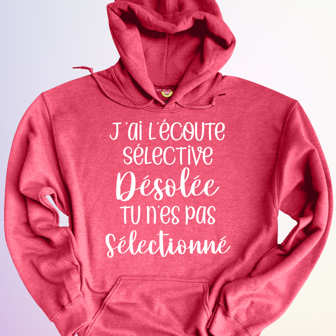 HOODIE / J'AI L'ÉCOUTE SÉLECTIVE