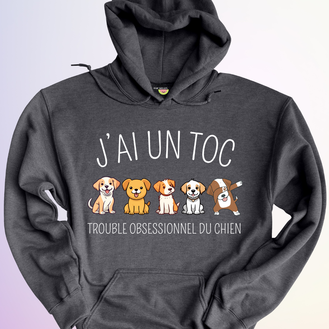 HOODIE / J'AI UN TOC CHIEN