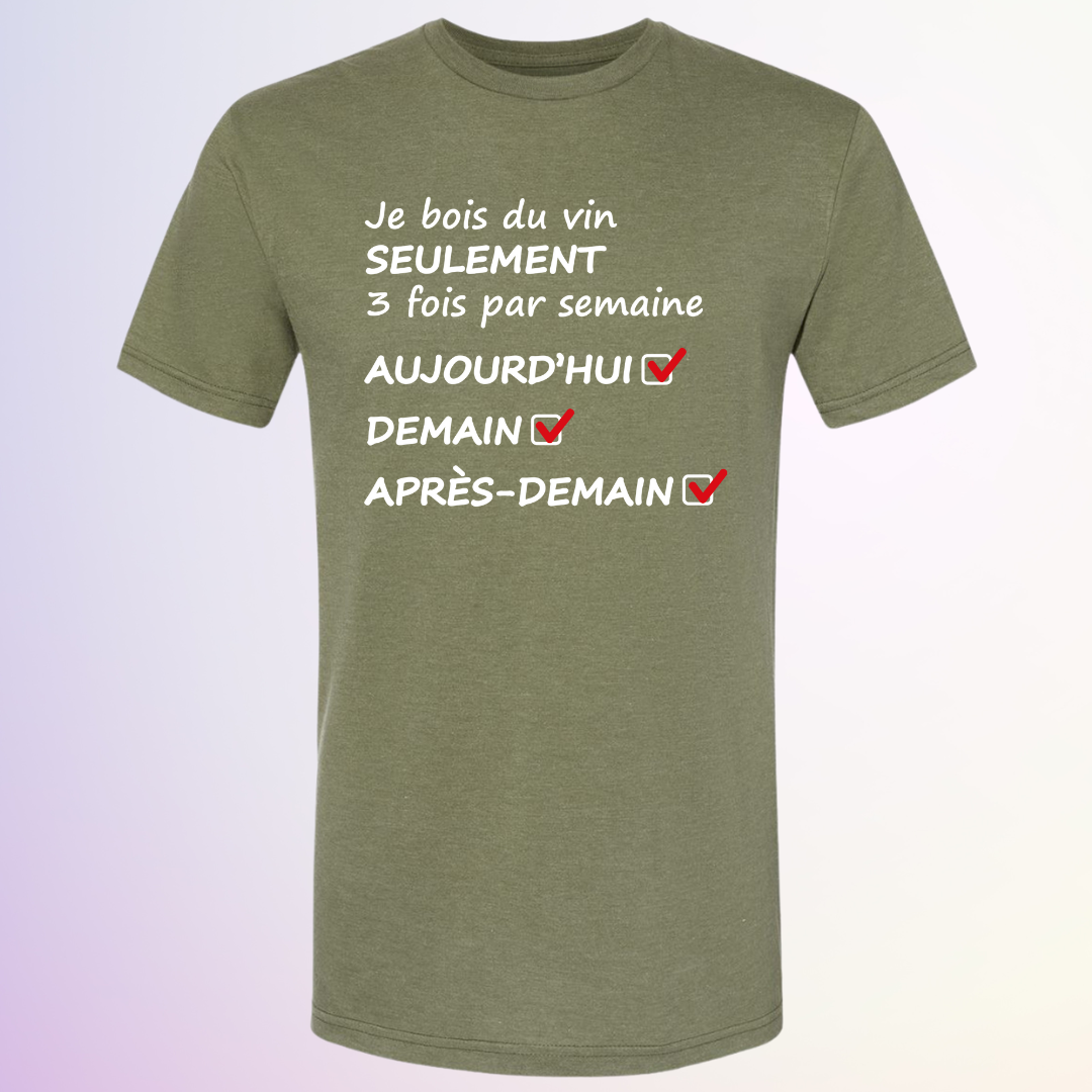 T-SHIRT / JE BOIS DU VIN SEULEMENT 3X SEMAINE