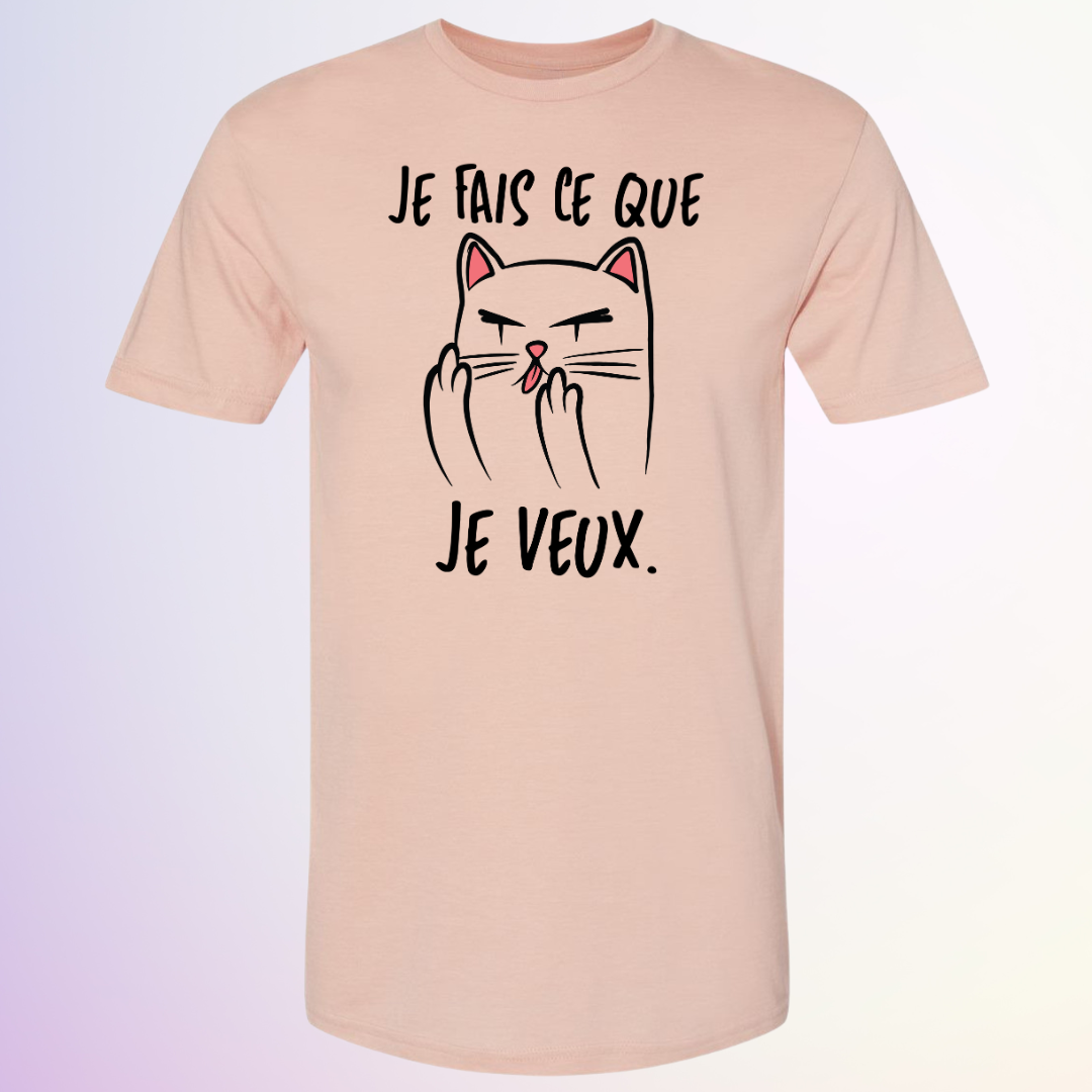 T-SHIRT / JE FAIS CE QUE JE VEUX