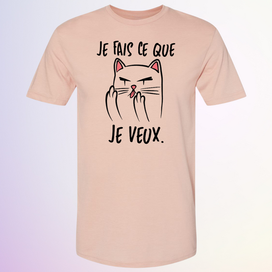 T-SHIRT / JE FAIS CE QUE JE VEUX