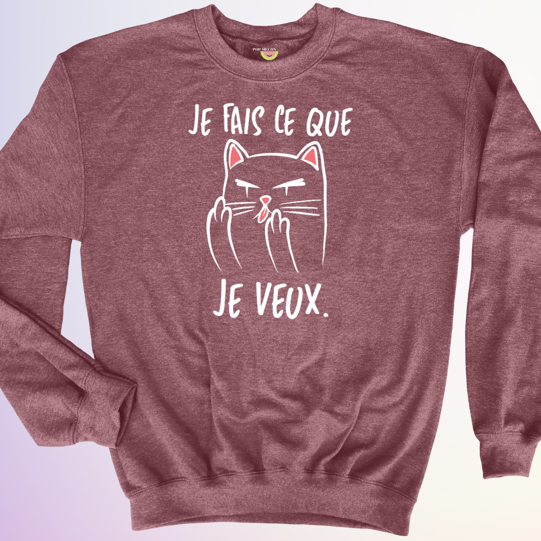 CREWNECK / JE FAIS CE QUE JE VEUX