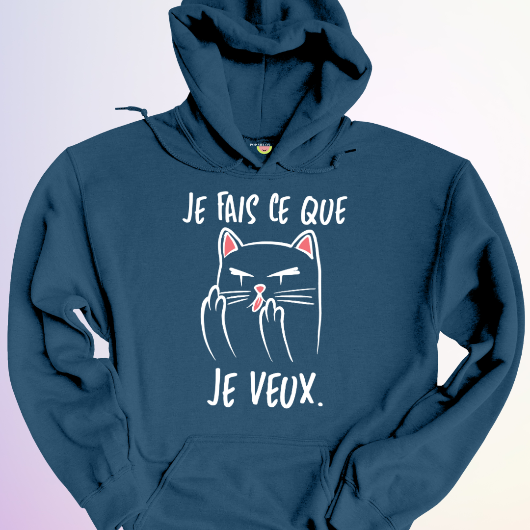 HOODIE / JE FAIS CE QUE JE VEUX