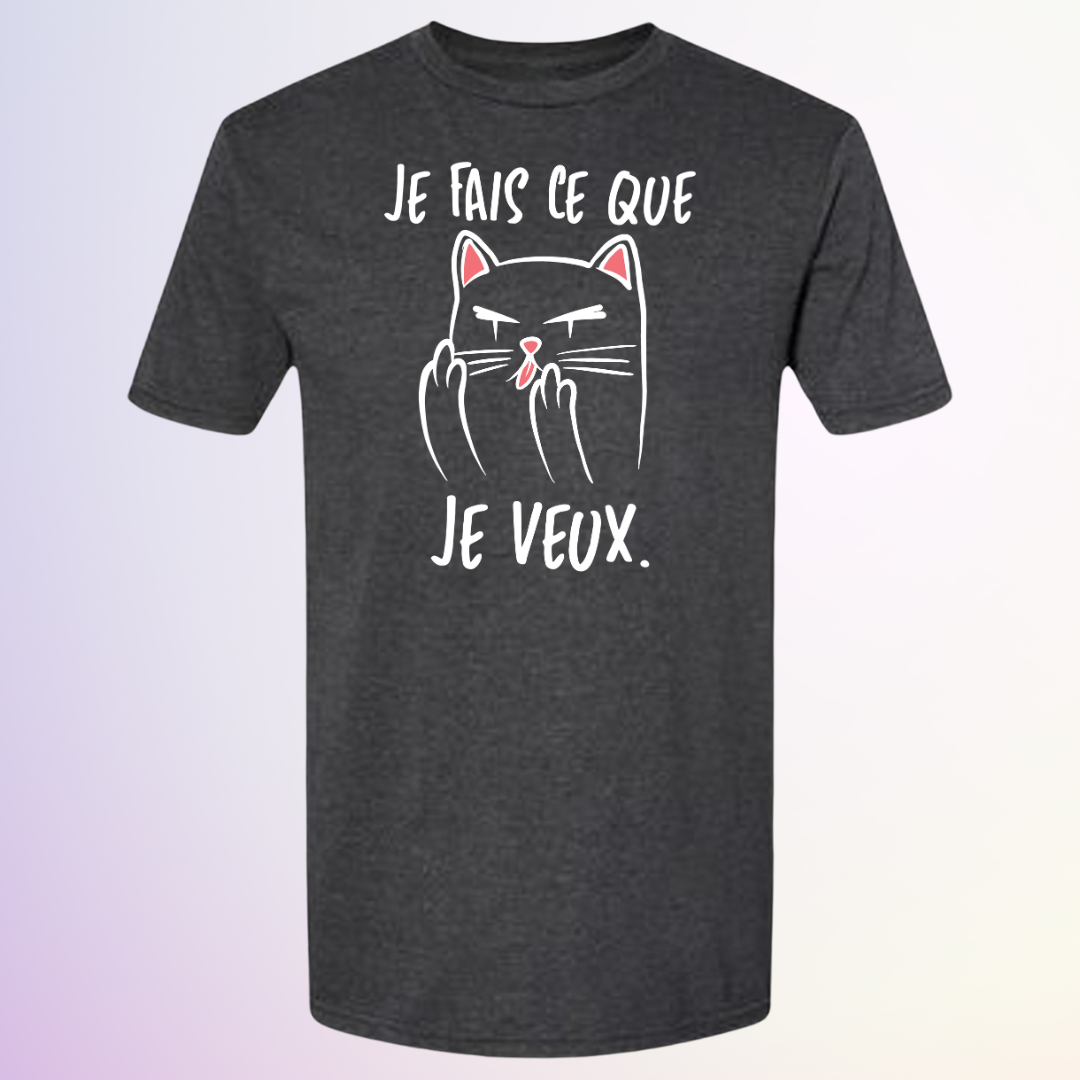 T-SHIRT / JE FAIS CE QUE JE VEUX