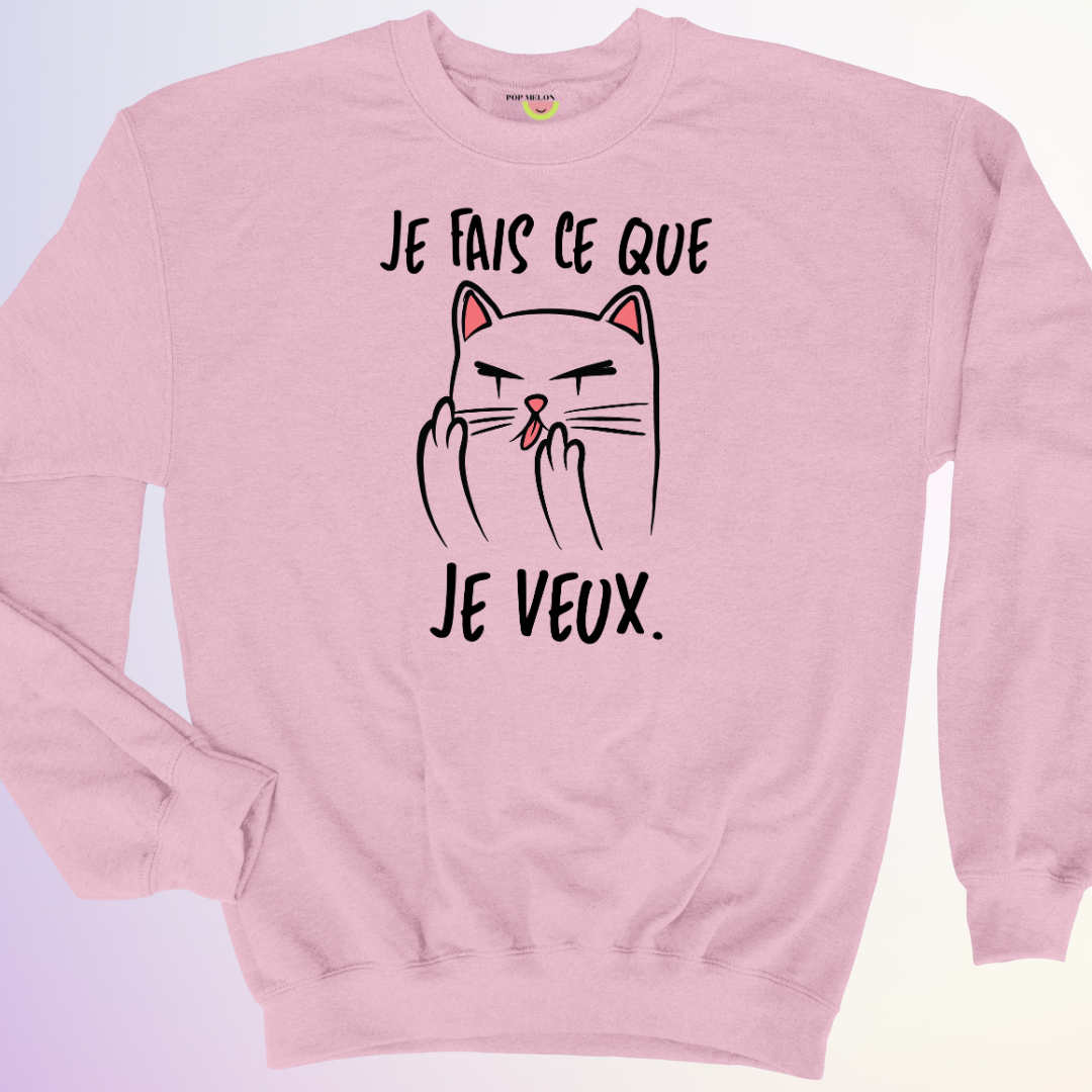 CREWNECK / JE FAIS CE QUE JE VEUX