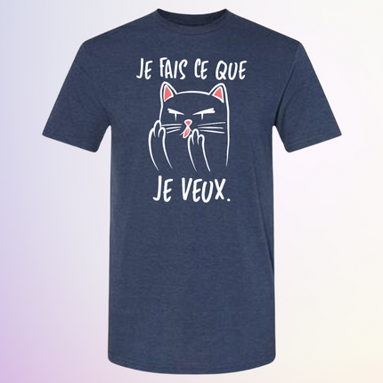 T-SHIRT / JE FAIS CE QUE JE VEUX