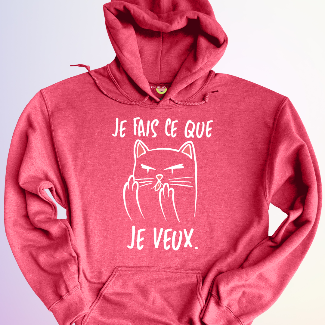 HOODIE / JE FAIS CE QUE JE VEUX