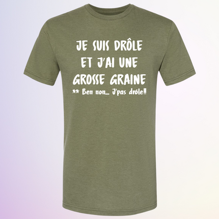 T-SHIRT / J'AI UNE GROSSE GRAINE