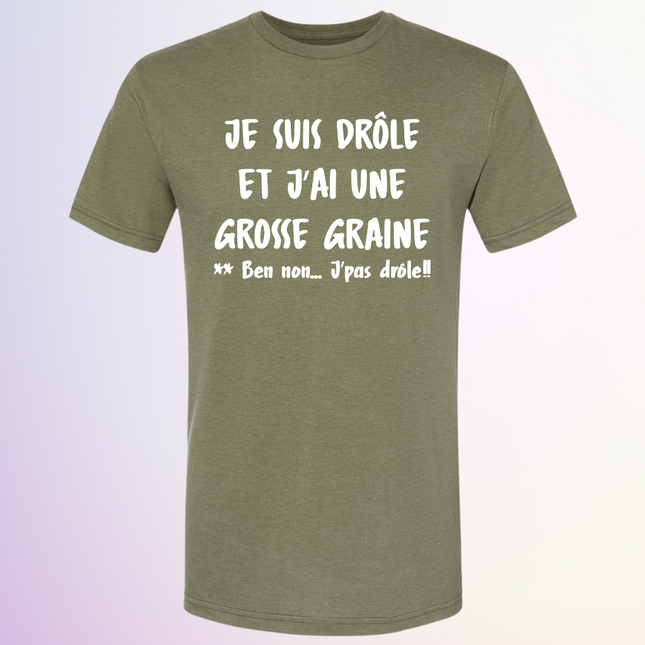 T-SHIRT / J'AI UNE GROSSE GRAINE