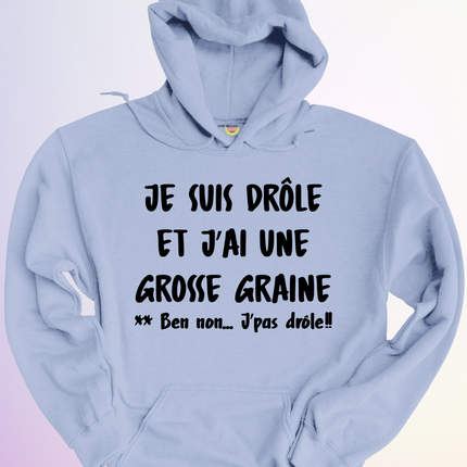 HOODIE / J'AI UNE GROSSE GRAINE