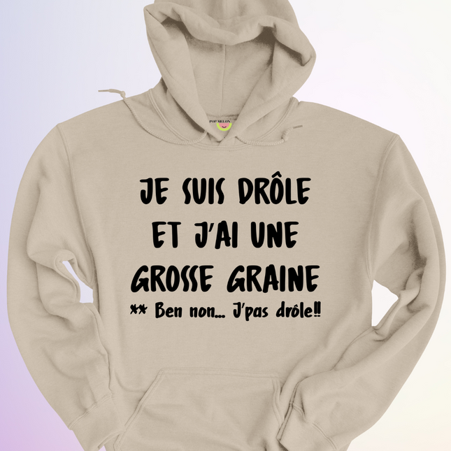 HOODIE / J'AI UNE GROSSE GRAINE