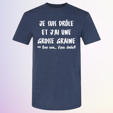 T-SHIRT / J'AI UNE GROSSE GRAINE