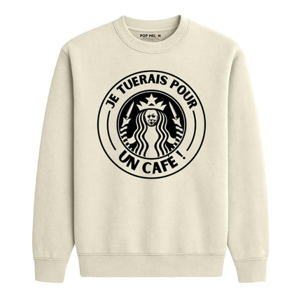 CREWNECK / JE TUERAIS POUR UN CAFE