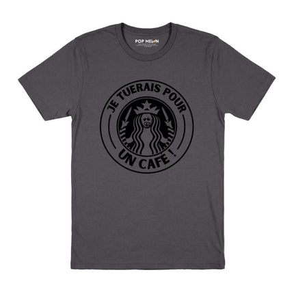 T-SHIRT / JE TUERAIS POUR UN CAFE
