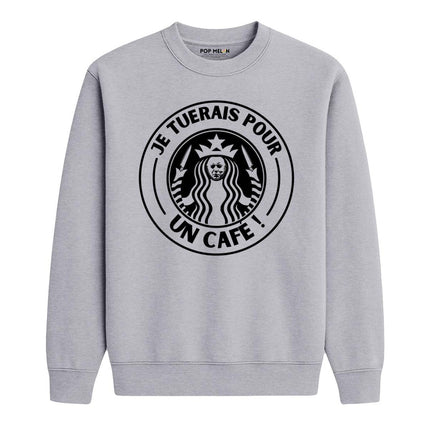 CREWNECK / JE TUERAIS POUR UN CAFE