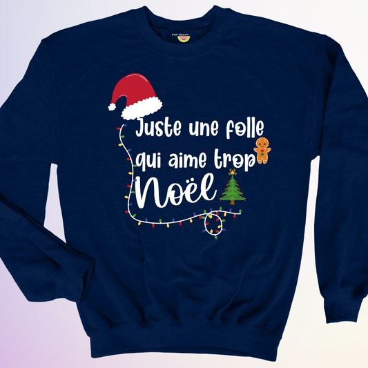 CREWNECK / JUSTE UNE FOLLE QUI AIME TROP NOEL