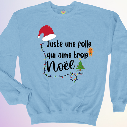 CREWNECK / JUSTE UNE FOLLE QUI AIME TROP NOEL