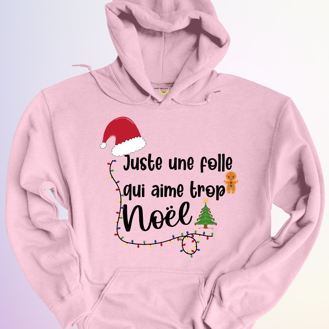 HOODIE / JUSTE UNE FOLLE QUI AIME TROP NOEL