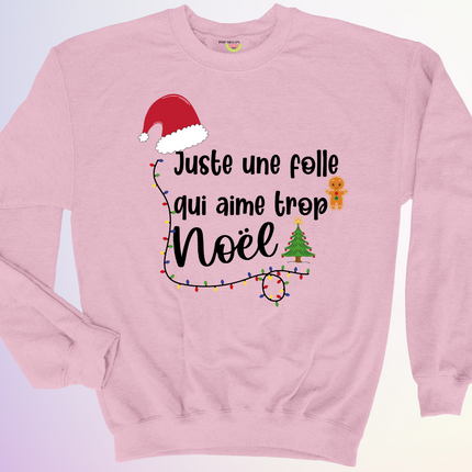 CREWNECK / JUSTE UNE FOLLE QUI AIME TROP NOEL