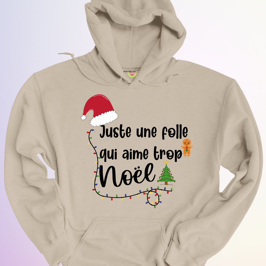 HOODIE / JUSTE UNE FOLLE QUI AIME TROP NOEL