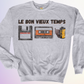 CREWNECK / LE BON VIEUX TEMPS