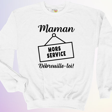CREWNECK / MAMAN HORS SERVICE