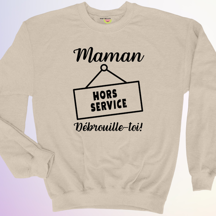 CREWNECK / MAMAN HORS SERVICE