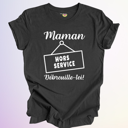 T-SHIRT / MAMAN HORS SERVICE