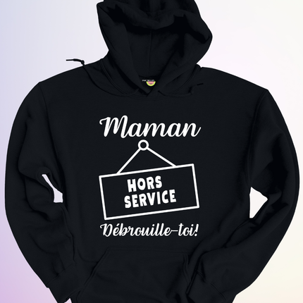 HOODIE / MAMAN HORS SERVICE