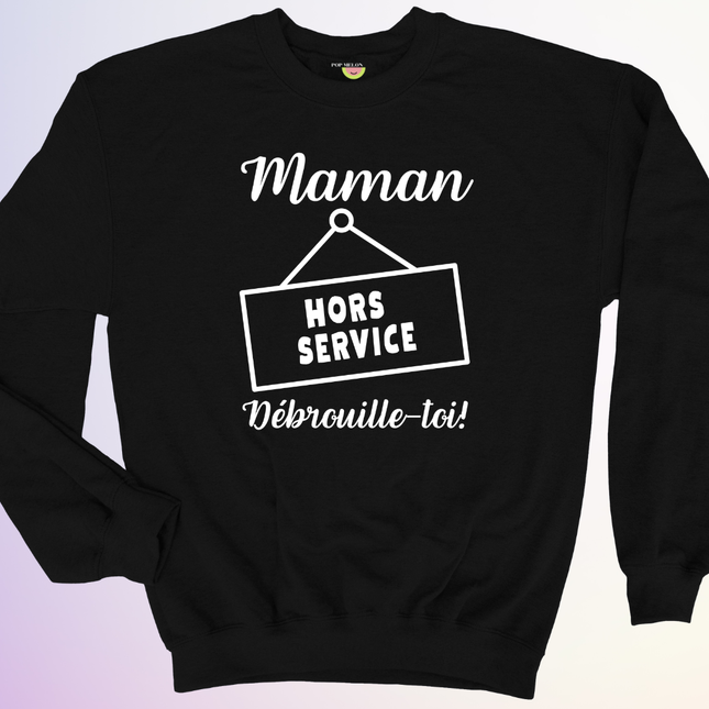CREWNECK / MAMAN HORS SERVICE