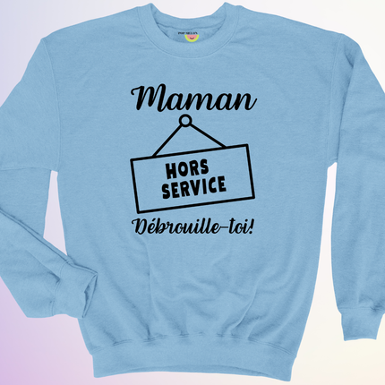 CREWNECK / MAMAN HORS SERVICE