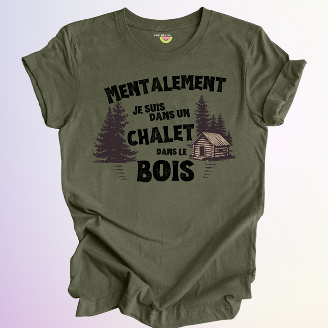T-SHIRT / MENTALEMENT DANS UN CHALET