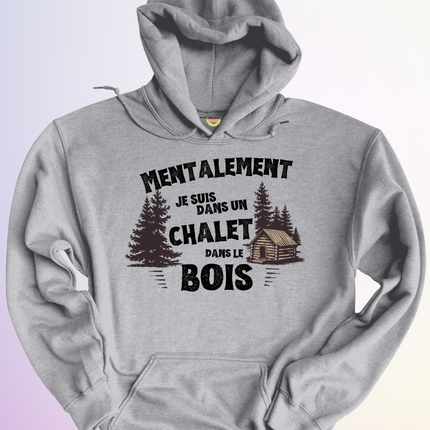 HOODIE / MENTALEMENT DANS UN CHALET