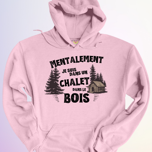HOODIE / MENTALEMENT DANS UN CHALET