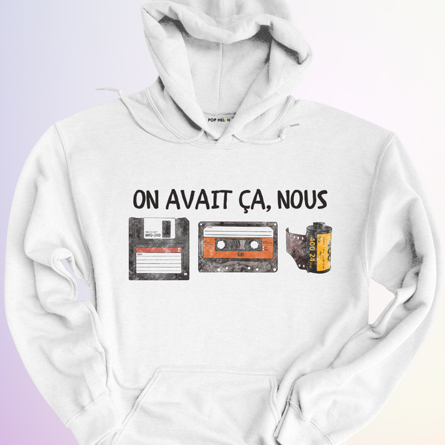 HOODIE / ON AVAIT CA NOUS