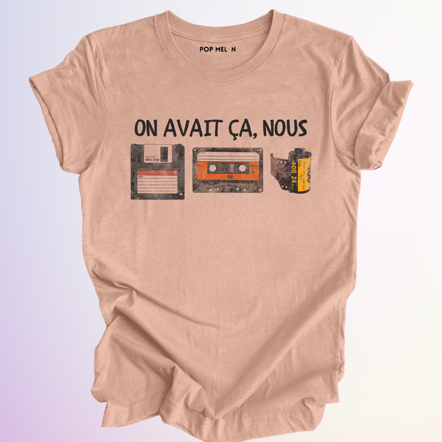 T-SHIRT / ON AVAIT CA NOUS