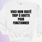 CREWNECK / OUATÉ TROP À BOUTTE