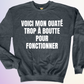 CREWNECK / OUATÉ TROP À BOUTTE