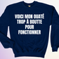 CREWNECK / OUATÉ TROP À BOUTTE