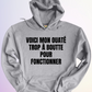 HOODIE / OUATÉ TROP À BOUTTE