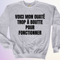 CREWNECK / OUATÉ TROP À BOUTTE