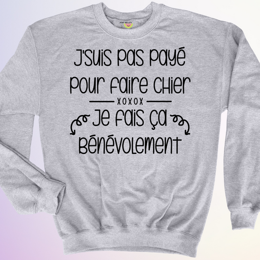 CREWNECK / PAS PAYE POUR FAIRE CHIER