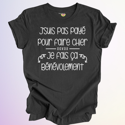 T-SHIRT / PAS PAYE POUR FAIRE CHIER